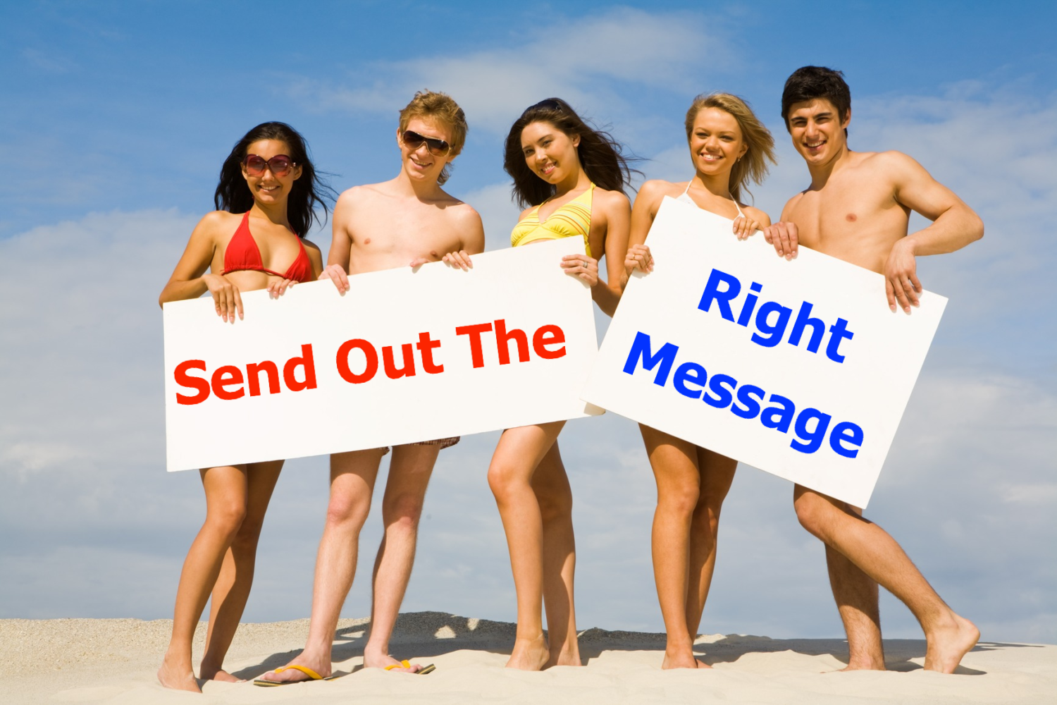 Send Out The Right Message